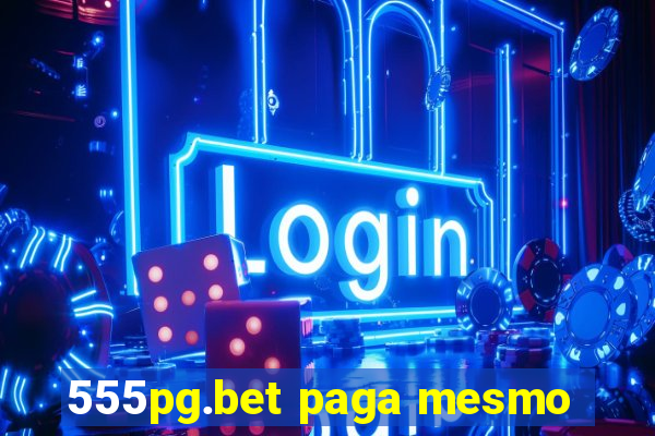 555pg.bet paga mesmo